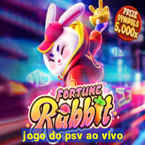 jogo do psv ao vivo